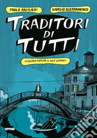 Traditori di tutti. La seconda indagine di Duca Lamberti libro