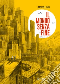 Il mondo senza fine. Nuova ediz. libro
