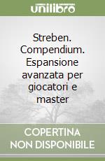 Streben. Compendium. Espansione avanzata per giocatori e master libro