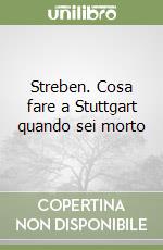 Streben. Cosa fare a Stuttgart quando sei morto libro