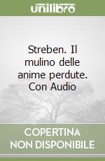 Streben. Il mulino delle anime perdute. Con Audio libro
