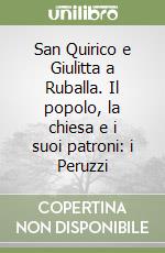 San Quirico e Giulitta a Ruballa. Il popolo, la chiesa e i suoi patroni: i Peruzzi libro