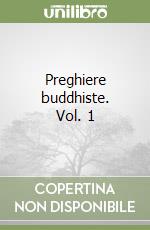 Preghiere buddhiste. Vol. 1 libro