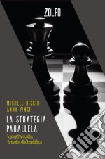 La strategia parallela. Il progetto occulto di assalto alla Repubblica libro