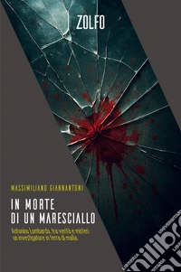 In morte di un maresciallo. Antonino Lombardo, tra verità e misteri. Un investigatore in terra di mafia libro