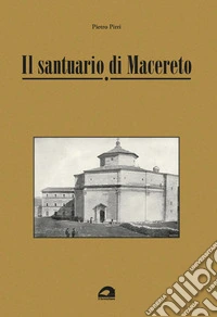 Il santuario di Macereto libro