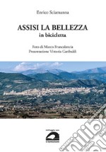 Assisi la bellezza in bicicletta libro