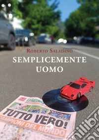 Semplicemente uomo libro