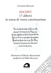 Incipit. 17 abbrivi in attesa di vostra continuazione libro