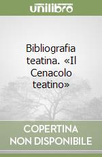 Bibliografia teatina. «Il Cenacolo teatino» libro