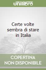 Certe volte sembra di stare in Italia