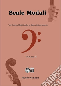Scale modali. Two-octaves modal scales for bass clef instruments. Ediz. per la scuola. Vol. 2 libro