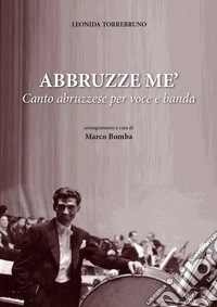 Abbruzze Me'. Canto abruzzese per voce e banda libro