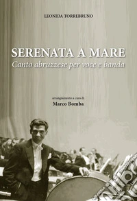 Serenata a mare. Canto abruzzese per voce e banda libro