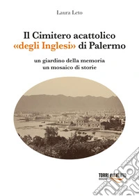 Il Cimitero acattolico «degli Inglesi» di Palermo libro