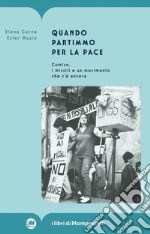 Quando partimmo per la pace. Comiso, i missili e un movimento che c'è ancora