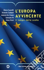 L'Europa avvincente. Il tempo delle scelte