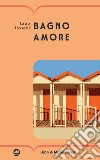 Bagno amore libro