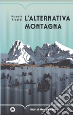 L'alternativa montagna libro