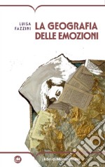 La geografia delle emozioni libro