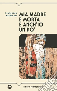 Mia madre è morta e anch'io un po' libro