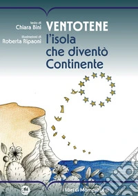 Ventotene. L'isola che diventò Continente libro