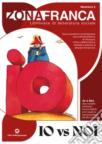 Zona franca. LibRivista di letteratura sociale. Vol. 1: Io vs Noi libro