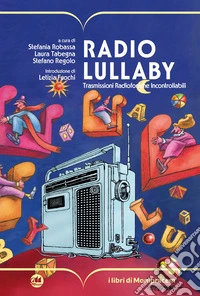 Radio Lullaby. Trasmissioni radiofoniche incontrollabili