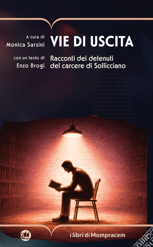 Vie di uscita. Racconti dei detenuti del carcere di Sollicciano. Ediz. illustrata