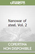 Nanowar of steel. Vol. 2 libro