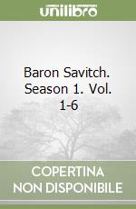 Baron Savitch. Season 1. Vol. 1-6 libro