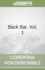 Black Bat. Vol. 1