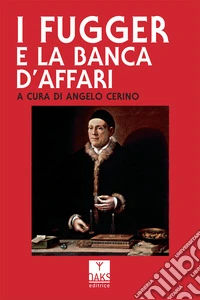 I Fugger e la banca d'affari libro