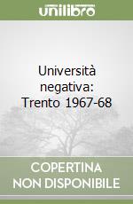 Università negativa: Trento 1967-68 libro
