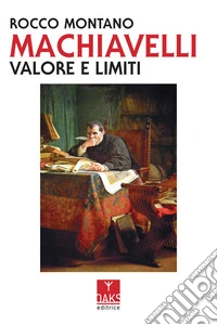 Machiavelli. Valore e limiti libro