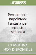 Pensamento napolitano. Fantasia per orchestra sinfonica libro