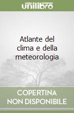 Atlante del clima e della meteorologia libro