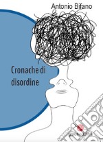 Cronache di disordine