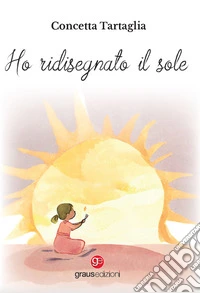 Ho ridisegnato il sole libro