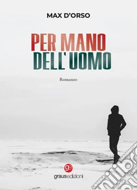 Per mano dell'uomo