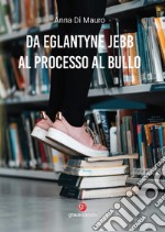 Da Eglantyne Jebb al processo al bullo libro