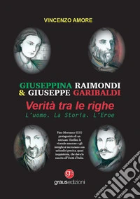 Verità tra le righe. L'uomo. La storia. L'eroe libro