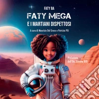 Faty Mega e i martiani dispettosi libro