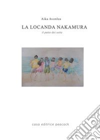 La locanda Nakamura. Il patto dei sette. Ediz. multilingue libro