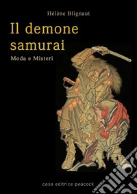Il demone samurai. Moda e misteri
