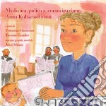 Medicina, politica, emancipazione. Anna Kuliscioff e noi. Con una graphic novel