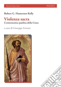 Violenza sacra. L'ermeneutica paolina della Croce libro