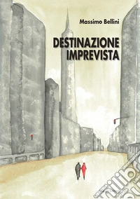 Destinazione imprevista libro