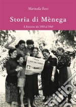 Storia di Mènega. A Botticino dal 1910 al 1960