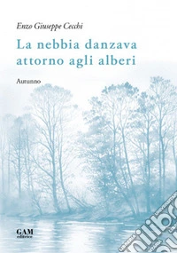 La nebbia danzava attorno agli alberi. Autunno libro